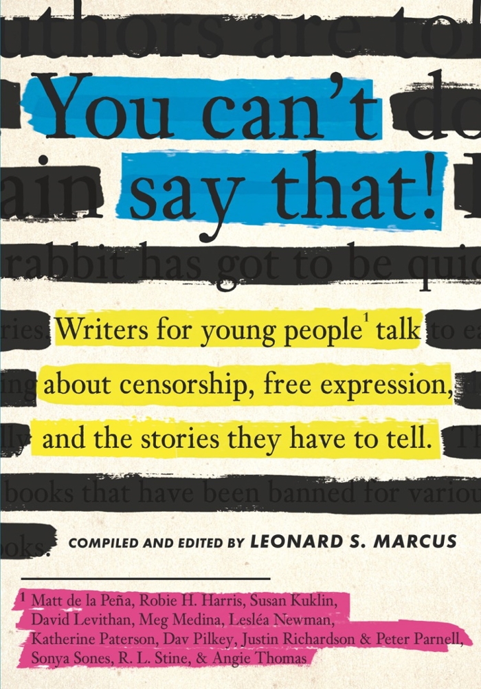 Review of You Can't Say That: Writers for Young People Talk About Censorship, Free Expression, and the Stories They Have to Tell